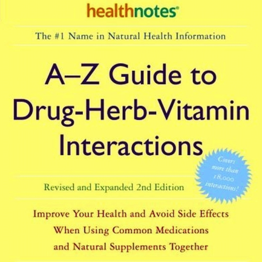 A - Z Guide to Drug Herb Vitamin Interactions Revised and Expanded