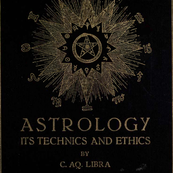 Astrology it’s Technics and Ethics